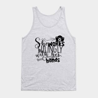 she works wilingly with her hands Tank Top